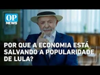 Pesquisa mostra alta na aprovação de Lula impulsionada pela economia | OP News