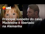 Caso Madeleine McCann: principal suspeito deixa prisão na Alemanha após cumprir pena por outro crime