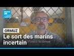 Fermeture du détroit d'Ormuz : qu'est-ce que cela implique pour les marins sur place ?