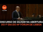 Discurso de Gilmar na abertura do 1º dia do 14º Fórum de Lisboa