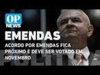 Acordo por emendas fica próximo e deve ser votado em novembro | O POVO NEWS