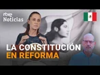 El CONGRESO de MÉXICO DEBATE más REFORMAS CONSTITUCIONALES impulsadas por SHEINBAUM |RTVE Noticias