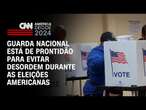 Guarda nacional está de prontidão para evitar desordem durante as eleições americanas | CNN 360º