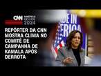 Repórter da CNN mostra o clima no comitê de campanha de Kamala após derrota | BASTIDORES CNN