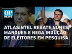 AtlasIntel rebate Nunes Marques e nega indução de eleitores em pesquisa sobre Flávio | OP NEWS