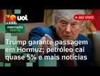 Trump diz que Hormuz não terá pedágio, Irã fala em taxas e nega acordo final; Lula no G7 e+ ao vivo