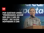 "Prioridades agora são 6x1 e Gás do Povo", diz Gleisi Hoffmann à CNN | BASTIDORES CNN