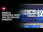 Brasília Rodrigues: Brics vive seu melhor momento | LIVE CNN