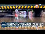 EXTREM-REGEN IN WIEN: Hunderte Straßen überflutet - höchster Wert für Sommermonat seit 152 Jahren