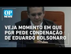 Veja momento em que PGR pede condenação de Eduardo Bolsonaro por coação l O POVO NEWS