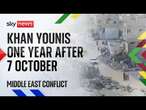 Watch live: View of Khan Younis on the first anniversary of Israel-Hamas war