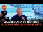 Lula reclama de técnicos portugueses, mas diz que não vai cassar visto