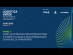 Seminário | Logística verde para impulsionar um país mais competitivo e descarbonizado | Painel 1