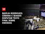 Basília Rodrigues: Câmara e Senado disputam texto final sobre emendas | LIVE CNN