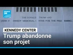 Donald Trump renonce à son projet emblématique sur le Kennedy Center, à Washington • FRANCE 24