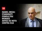 Isabel Mega: Itamaraty consultou Moraes antes de nota contra EUA | CNN NOVO DIA