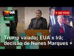 Trump é vaiado; acordo entre EUA e Irã; TSE pode julgar decisão de Nunes Marques sobre pesquisa e+