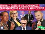 Hity w sieci | Stanowski śmieje się z Trzaskowskiego. Cejrowski mocno o Niemczech. Kłopoty Tuska.