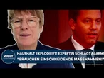 DEUTSCHLAND: Haushalt explodiert! Expertin schlägt Alarm! "Wir brauchen einschneidende Maßnahmen!"