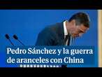 Sánchez apela a lograr soluciones consensuadas con China en medio de la tensión por los aranceles