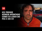 ICE prende brasileiro apontado como ex-líder do PCC e do CV nos EUA | CNN NOVO DIA