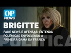 Fake news e ofensas: Quem é Brigitte Macron; primeira-dama da França | O POVO News