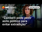 Zambelli pode pedir asilo político para evitar extradição; se entregar não a beneficia, diz jurista