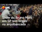 Show do Bruno Mars em SP tem brigas na arquibancadas; veja vídeos