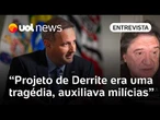 Brasil quer soluções fáceis; projeto de Derrite era uma tragédia, auxilia milícias, analisa jurista