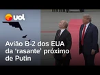 Avião B-2 sobrevoa base militar americana e chama atenção de Putin; veja vídeo