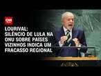 Lourival: Silêncio de Lula na ONU sobre países vizinhos indica um fracasso regional | CNN Prime Time