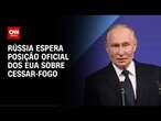 Fontes russas estão céticas sobre cessar-fogo proposto pelos EUA | LIVE CNN