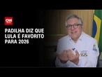 Estou confiante que Lula é favorito para reeleição, afirma Padilha | LIVE CNN