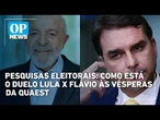 Pesquisas eleitorais: como está o duelo Lula x Flávio às vésperas da Quaest | OP NEWS