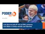 Giro Poder: Lula discursa pela 9ª vez na ONU, conversa com Biden e conduz reunião com Sánchez