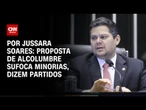 Análise: Partidos menores reagem a limite de recursos ao STF | CNN PRIME TIME