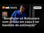 Beneficiar só Bolsonaro com prisão domiciliar é ter bandido de estimação | Sakamoto
