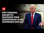 Análise: Shutdown pode desempregar 40 mil servidores nos EUA | CNN 360°