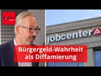 Beim Jobcenter gilt Bürgergeld-Wahrheit als Diffamierung