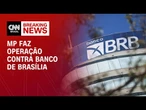 BRB é alvo de operação contra fraudes em pagamentos de servidores do DF | CNN NOVO DIA