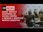 Vacina contra a dengue é suspensa após duas mortes suspeitas | CNN 360°