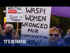 'They backtracked': Waspi woman criticises government's 'betrayal' after refusing compensation