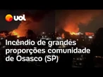 Incêndio em Osasco: Fogo atinge casas no Morro do Sabão; veja vídeos