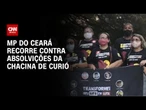 Ministério Público do Ceará entra com recurso contra absolvição de sete PMs | CNN 360º