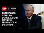 Procurador-geral da Ucrânia à CNN: Putin é o terrorista nº 1 do mundo | BASTIDORES CNN