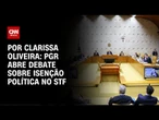 Análise: PGR abre debate sobre isenção política no STF | LIVE CNN
