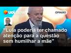 Josias: Mãe citada por Lula merecia um pouco mais de solidariedade; presidente falhou na abordagem