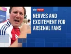 We join confident Arsenal fans ahead of PSG showdown