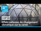 La COP28 met en lumière les effets néfastes du changement climatique sur la santé • FRANCE 24