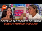 Governo faz esquete de humor sobre “Farmácia Popular”